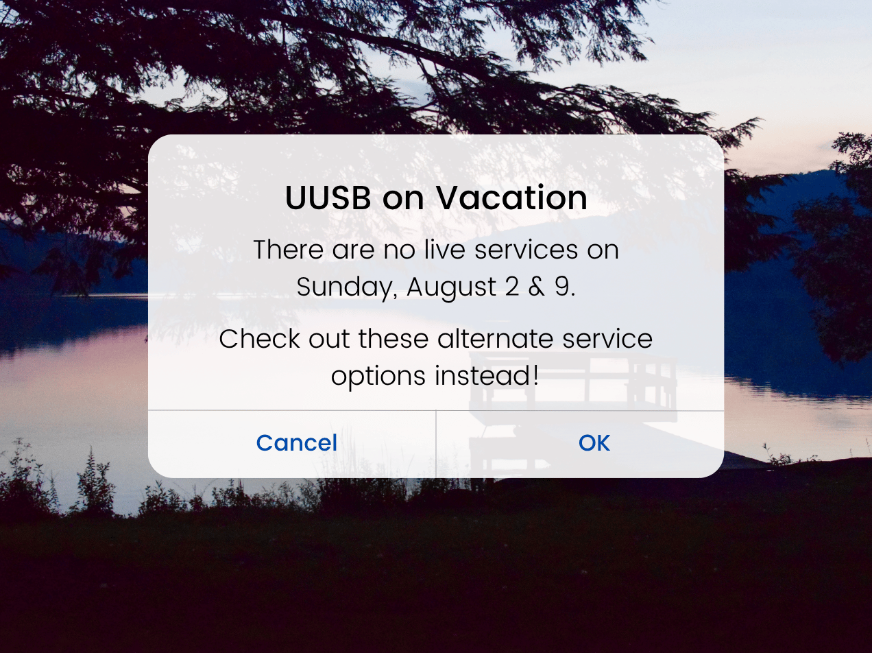 Image of twilight at a pond with a dock and silhouetted tree branches. Text box appears like a phone reminder, reading "UUSB on Vacation. There are no live services on Sunday, August 2 & 9. Check out these alterative service options instead!"